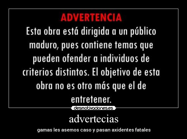advertecias - gamas les asemos caso y pasan axidentes fatales