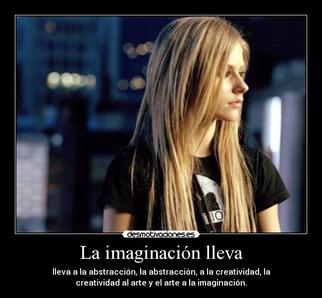 carteles imaginacion avril lavigne imaginacion abstraccion creatividad arte desmotivaciones