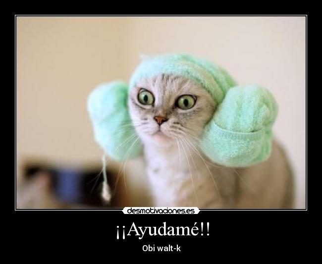 ¡¡Ayudamé!! - Obi walt-k