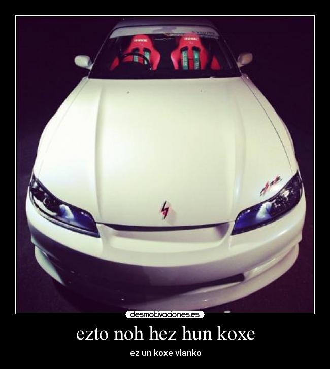 ezto noh hez hun koxe - ez un koxe vlanko