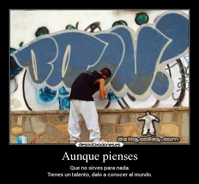 carteles graffiti talento callejero aprovechalo frase abby desmotivaciones