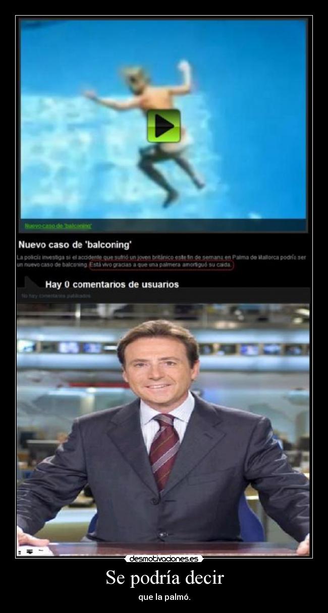 Se podría decir - que la palmó.