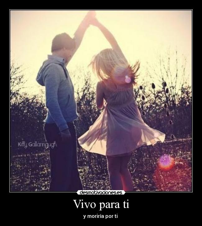 Vivo para ti - y moriría por ti ♥