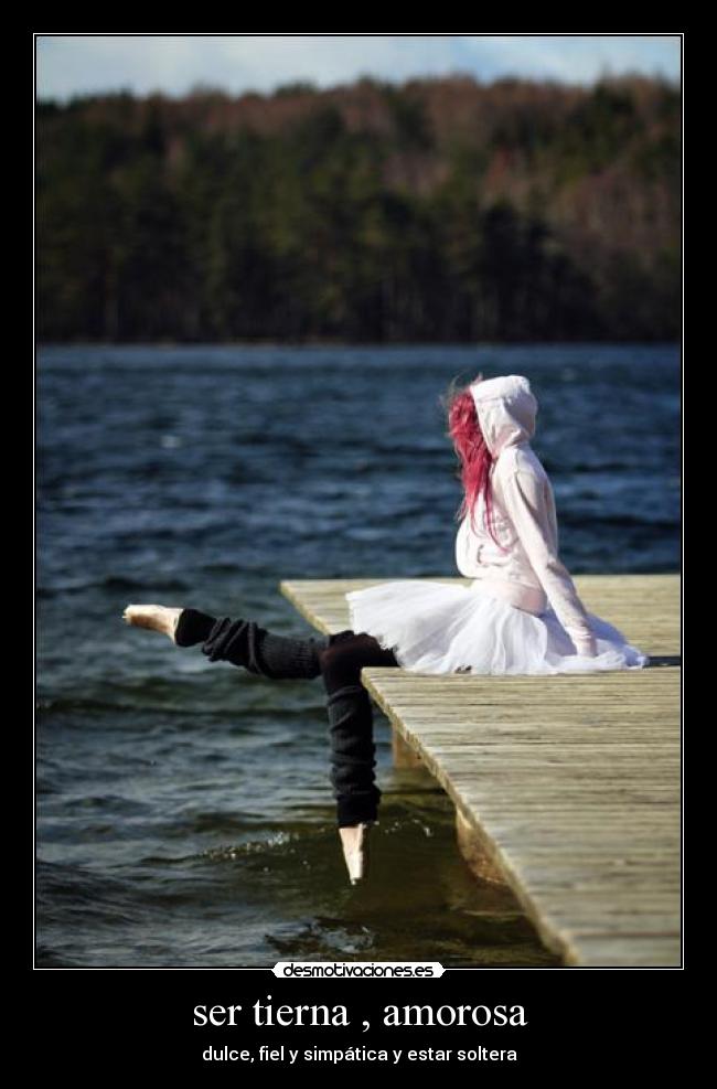 ser tierna , amorosa -