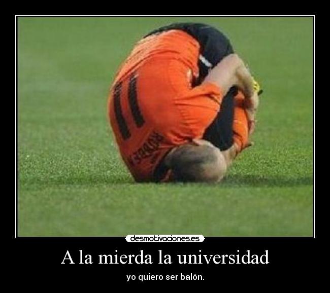 A la mierda la universidad -