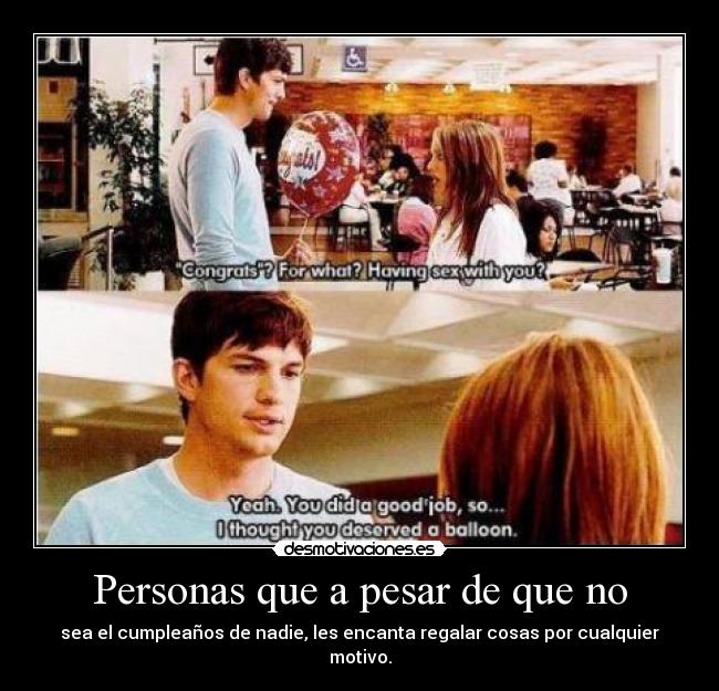 Personas que a pesar de que no -