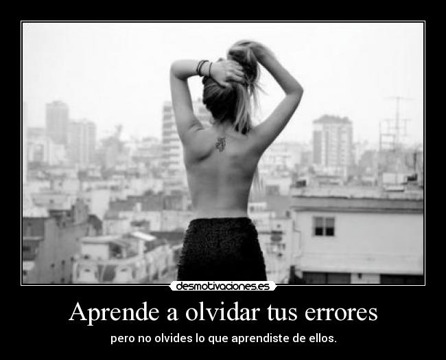 Aprende a olvidar tus errores -