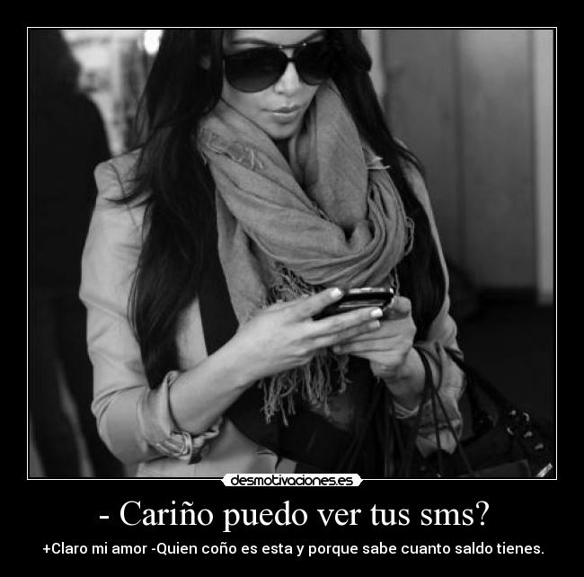 - Cariño puedo ver tus sms? -