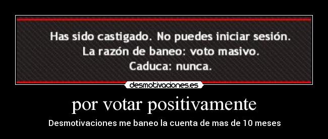 por votar positivamente -
