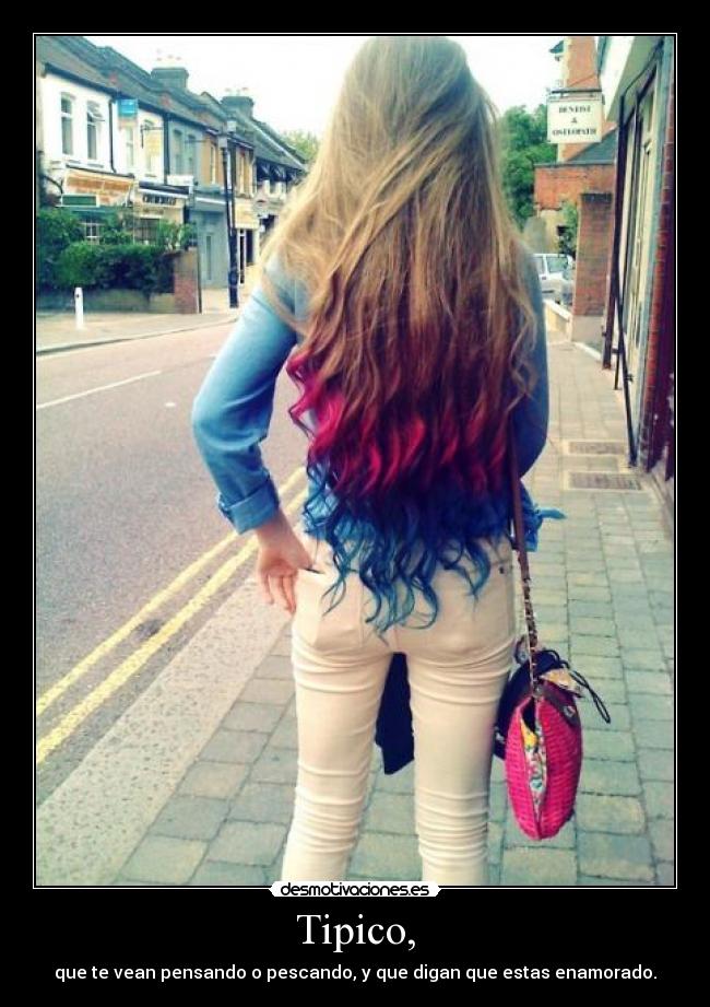 Tipico, - que te vean pensando o pescando, y que digan que estas enamorado.