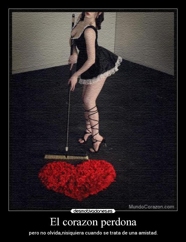 El corazon perdona - pero no olvida,nisiquiera cuando se trata de una amistad.