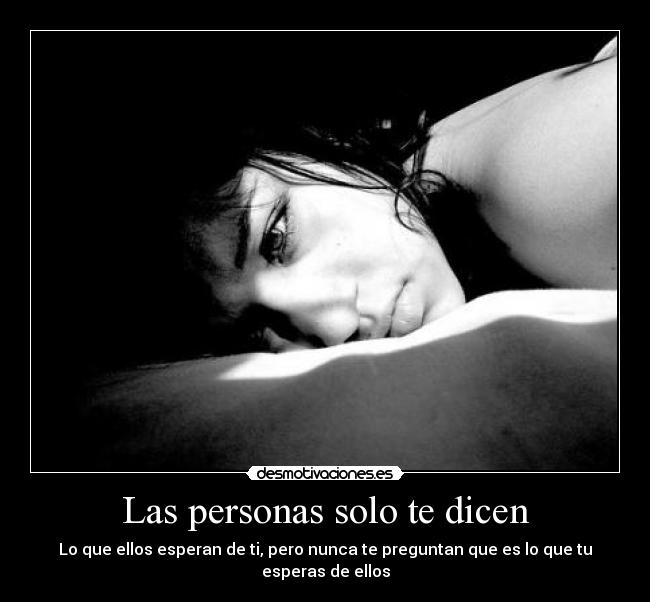 Las personas solo te dicen -