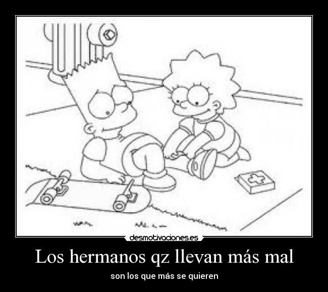 Los hermanos qz llevan más mal -