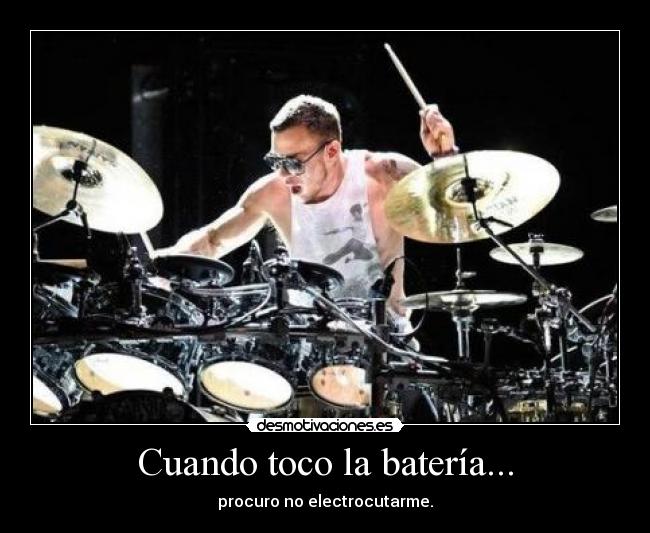 Cuando toco la batería... - procuro no electrocutarme.