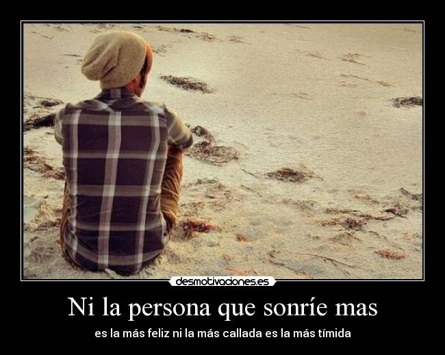 Ni la persona que sonríe mas -