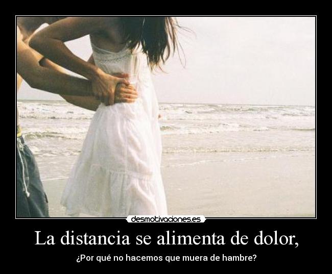 carteles distancia dolor amo demasiado sweetdream09 eres vida joder necesito quiero separarme intruders desmotivaciones