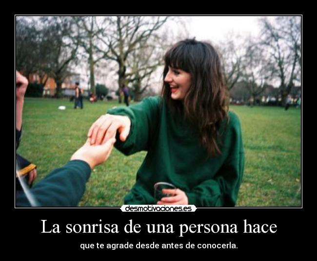 La sonrisa de una persona hace -