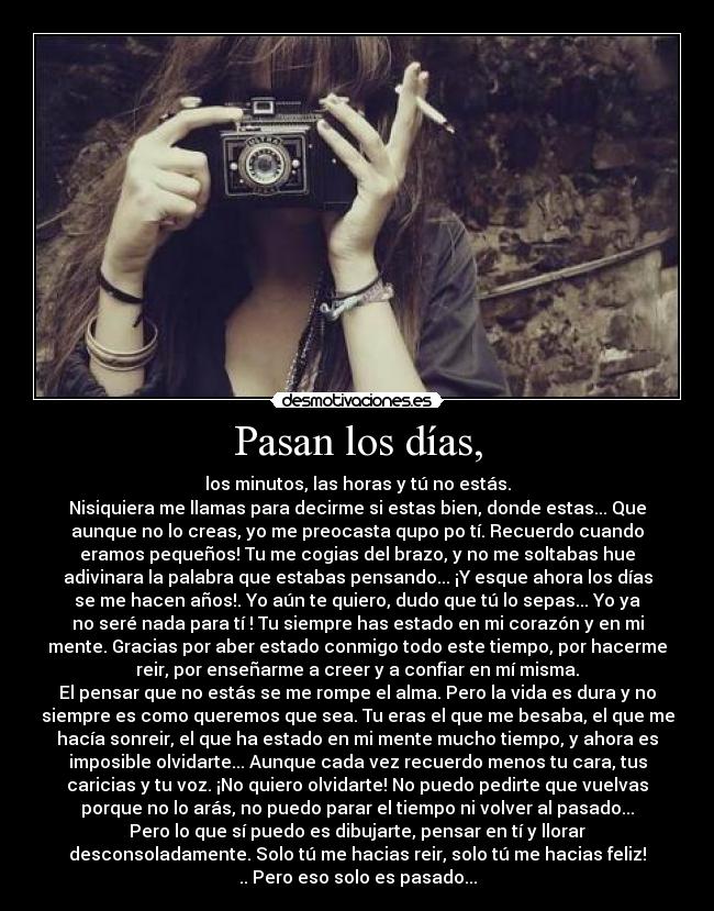Pasan los días, -