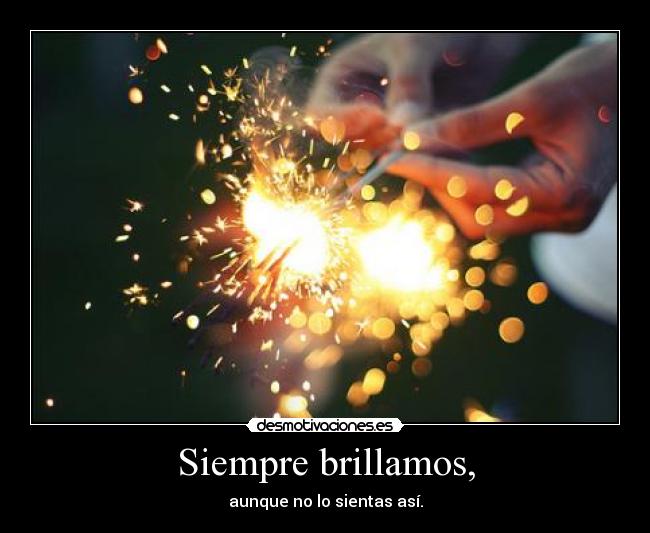 Siempre brillamos, - 