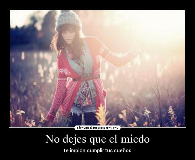 No dejes que el miedo - 