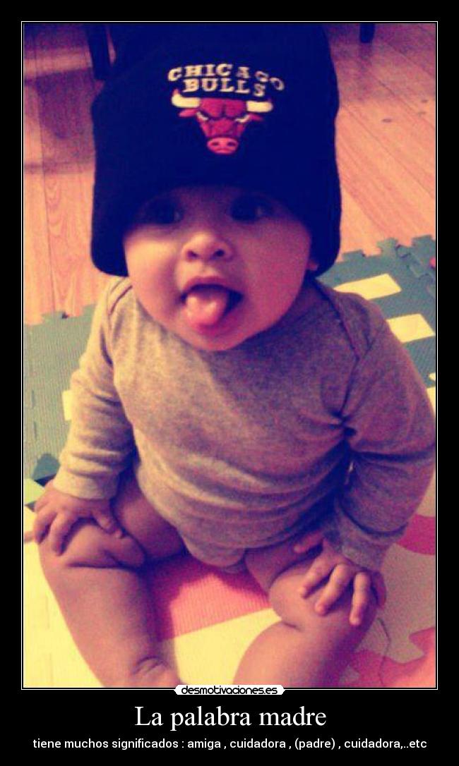 La palabra madre - tiene muchos significados : amiga , cuidadora , (padre) , cuidadora,..etc