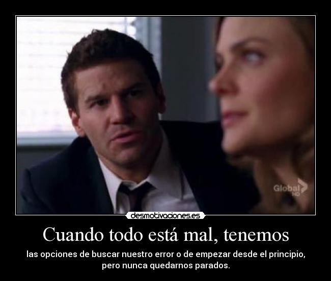 Cuando todo está mal, tenemos -