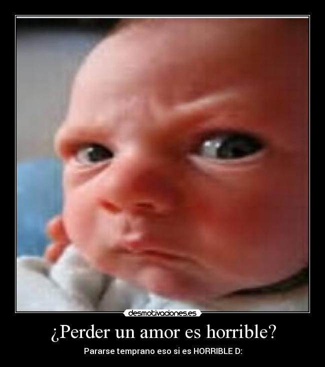 ¿Perder un amor es horrible? -