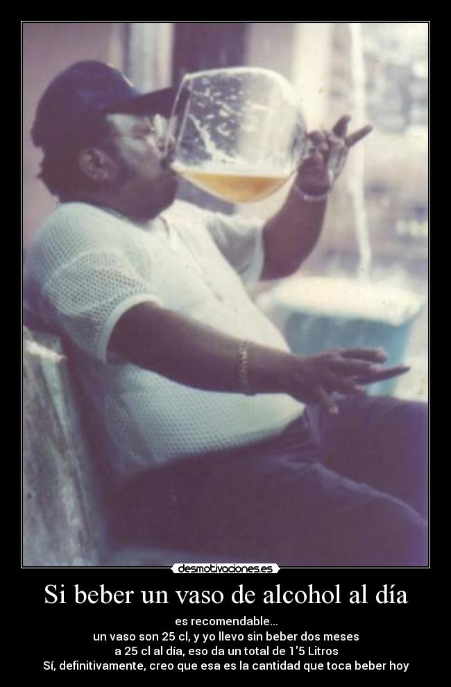 Si beber un vaso de alcohol al día -