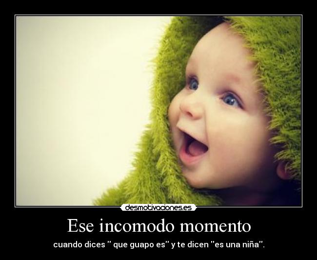 Ese incomodo momento - cuando dices que guapo es y te dicen es una niña.