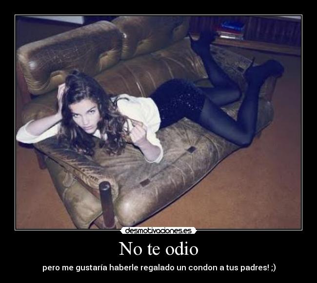 No te odio -