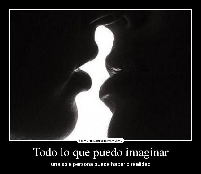 Todo lo que puedo imaginar - una sola persona puede hacerlo realidad