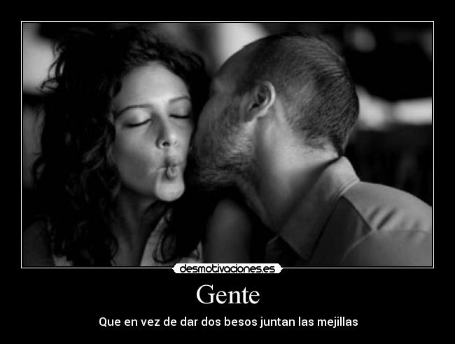 Gente - Que en vez de dar dos besos juntan las mejillas