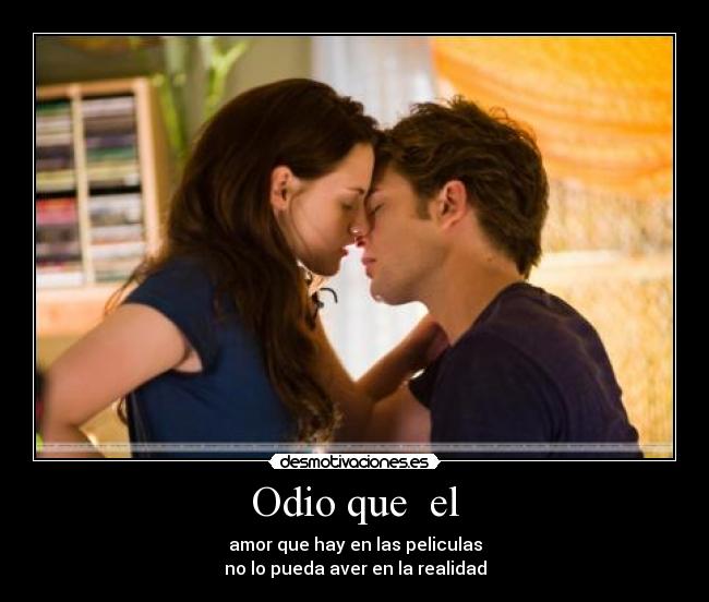 Odio que el -