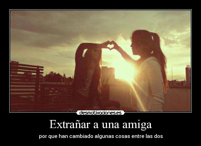 Extrañar a una amiga - 