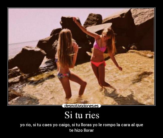Si tu ries - 