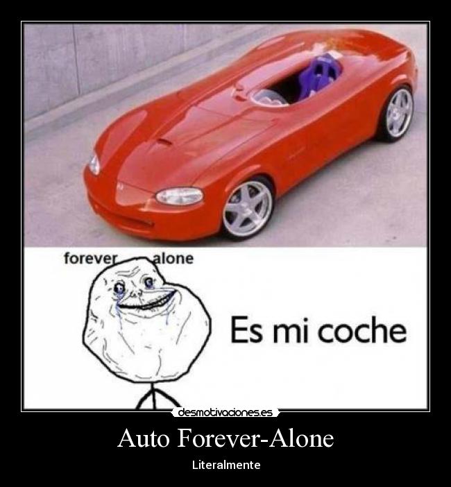 Auto Forever-Alone - Literalmente