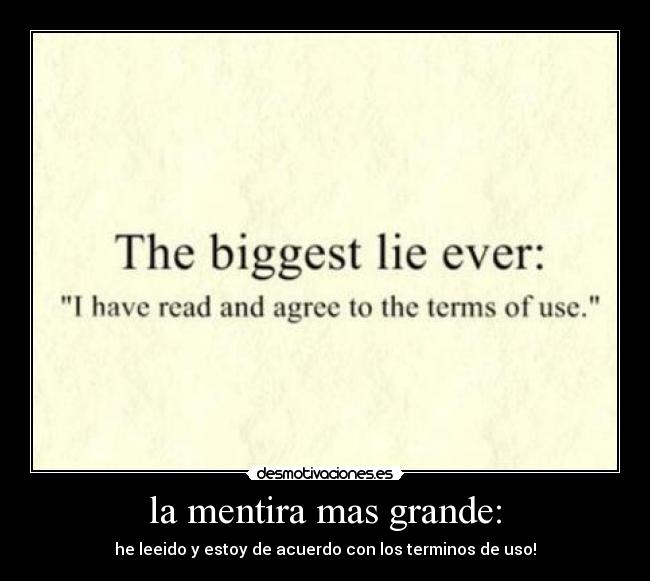 carteles mentira mentiras terminos uso desmotivaciones
