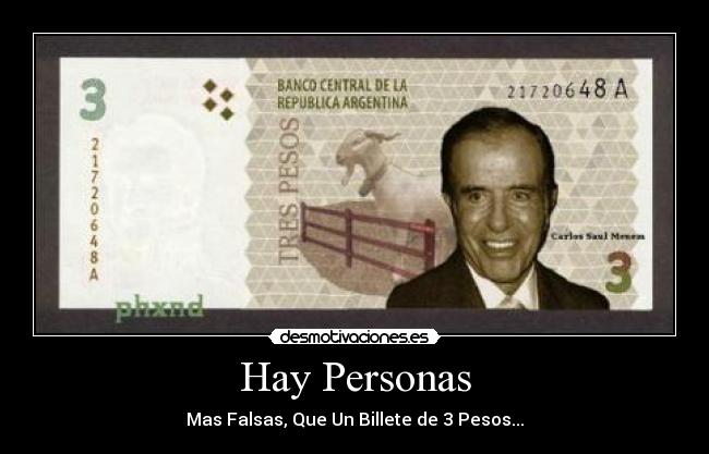 Hay Personas - Mas Falsas, Que Un Billete de 3 Pesos...