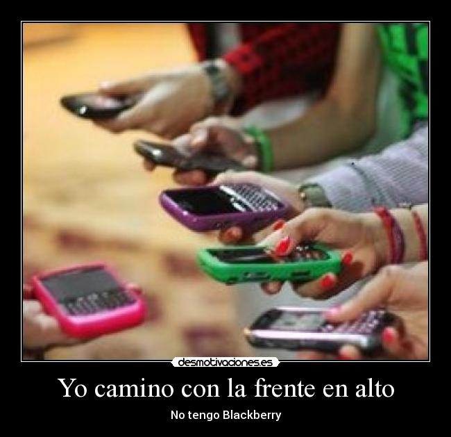carteles tenia amigos hasta que compraron blackberry desmotivaciones
