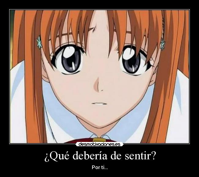 ¿Qué debería de sentir? -