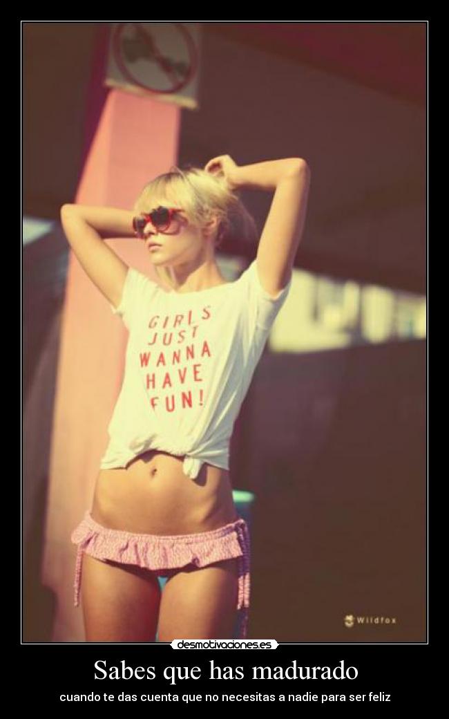 Sabes que has madurado - 