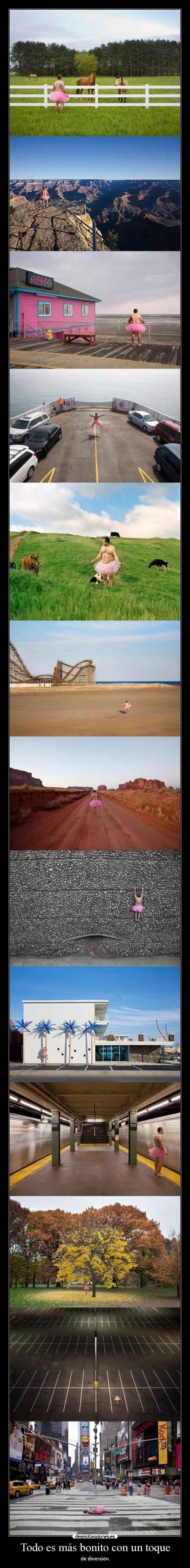 Todo es más bonito con un toque - de diversión.