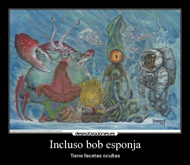 Incluso bob esponja - Tiene facetas ocultas