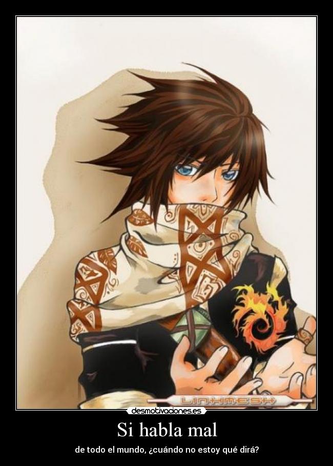 Si habla mal - de todo el mundo, ¿cuándo no estoy qué dirá?