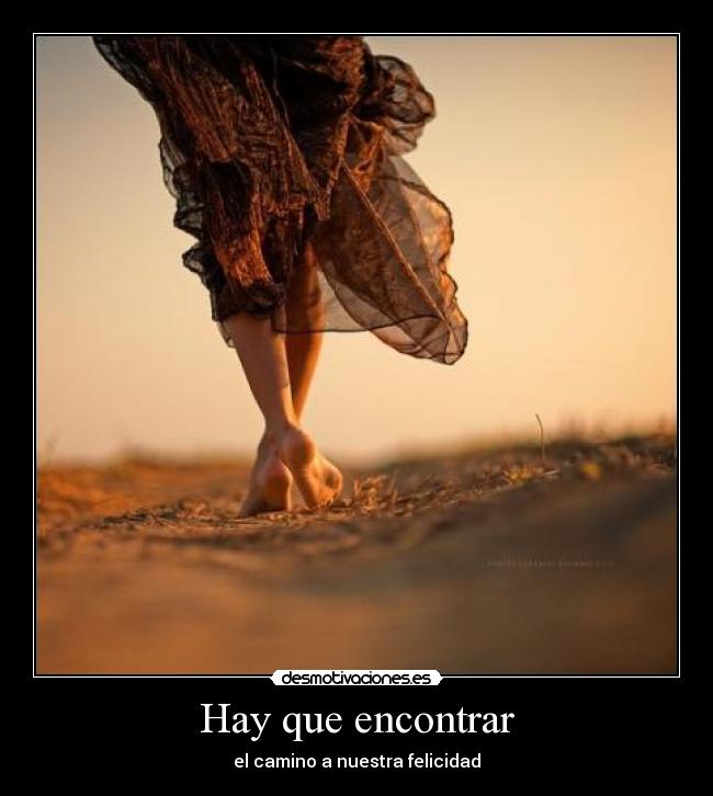 Hay que encontrar - el camino a nuestra felicidad