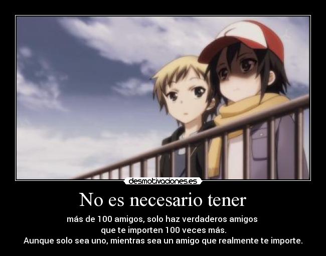 No es necesario tener -