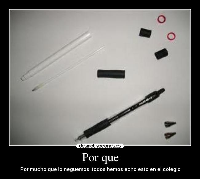 Por que - Por mucho que lo neguemos  todos hemos echo esto en el colegio