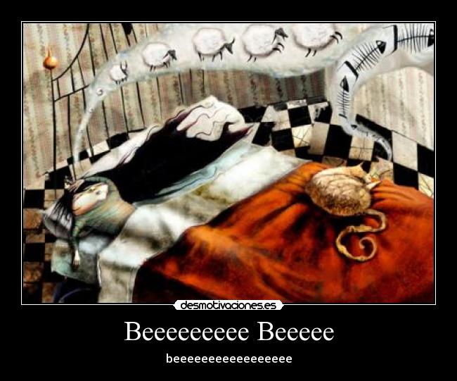 Beeeeeeeee Beeeee - beeeeeeeeeeeeeeeee