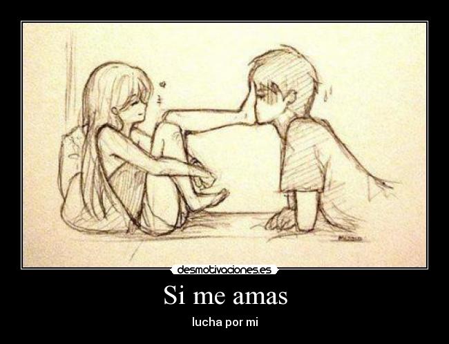 Si me amas - lucha por mi