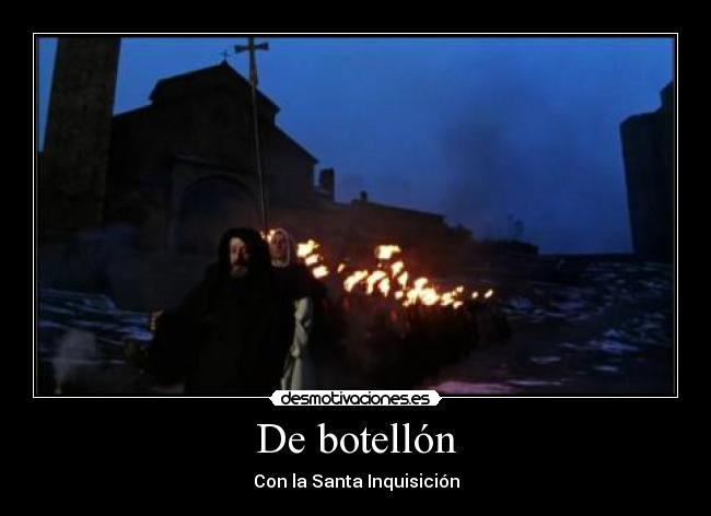 De botellón - Con la Santa Inquisición
